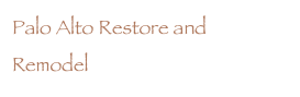 Palo Alto Restore and Remodel